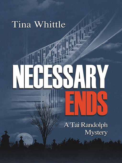 Title details for Necessary Ends by Tina Whittle - Available
